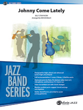 Johnny Come Lately : For Jazz Ensemble / arranged by Erik Morales.