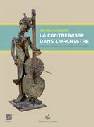 La Contrabasse Dans l'Orchestre : Méthode Basée Sur Des Traits d'Orchestre.