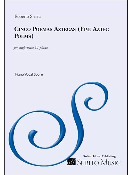 Cinco Poemas Aztecas : For Voice and Piano (1994).