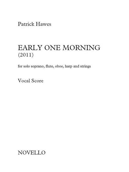 Early One Morning : For Solo Soprano, Flute, Oboe, Harp and Strings (2011).