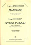 Hour Of Courage : Oratorio For Mezzo Soprano, Mixed Choir and Symphony Orchestra (2013).