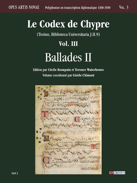 Le Codex De Chypre (Torino, Biblioteca Universitaria J.II.9), Vol. III : Ballades II.