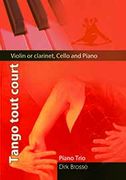 Tango Tout Court : For Violin Or Clarinet, Cello and Piano.
