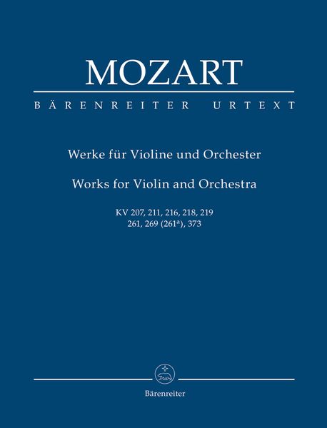 Werke Für Violine und Orchester, Kv 207, 211, 216, 218, 219, 261, 269 (261a), 373.