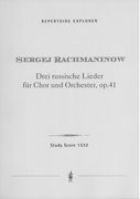 Three Russian Songs, Op. 41 : For For Full Symphony Orchestra and Chorus / Ed. G. Kirkor.