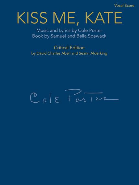 Kiss Me, Kate : Critical Edition / edited by David Charles Abell and Seann Alderking.