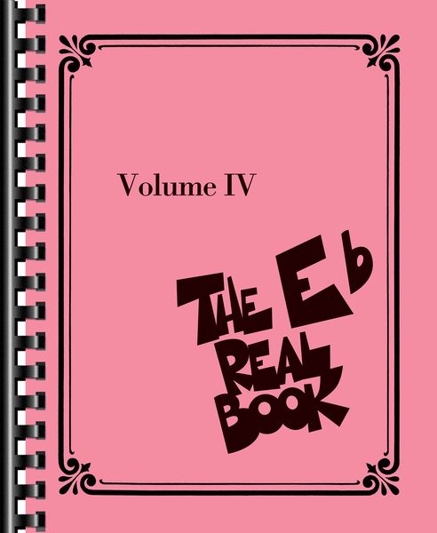 The Real Book, Vol. 4 : E-Flat Edition.