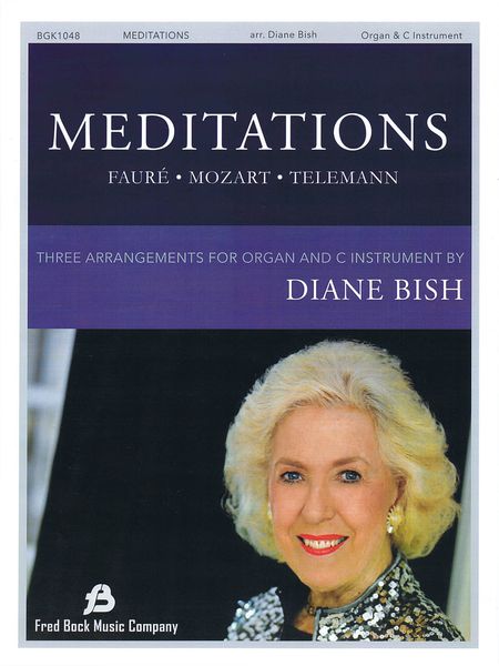 Meditations : Three Arrangements For Organ and C Instrument / arranged by Diane Bish.