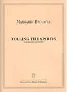 Tolling The Spirits : For Brass Quintet (1994).