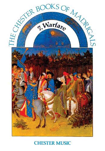 The Chester Book Of Madrigals, Vol. 7 : Warfare.