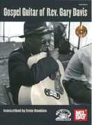 Gospel Guitar Of Rev. Gary Davis / transcribed by Ernie Hawkins.