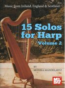 15 Solos For Harp : Music From Ireland, England and Scotland, Vol. 2.