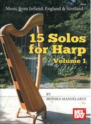 15 Solos For Harp : Music From Ireland, England and Scotland, Vol. 1.