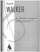 An Adventure At Grannie's : A Fable For Narrator and Piano.