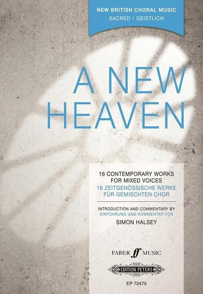 A New Heaven : 16 Contemporary Works For Mixed Voices.