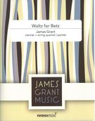 Waltz For Betz : For Clarinet and String Quartet Or Quintet.
