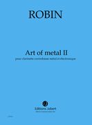 Art Of Metal II : Pour Clarinette Contrebasse Métal Et Dispotif Électronique En Temps Réel (2007).