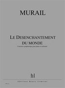 Le Désenchantement Du Monde : Concerto Symphonique Pour Piano Et Orchestre (2012).