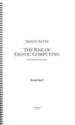 The Rise Of Exotic Computing : For Orchestra and Electronica.