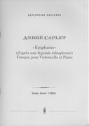 Epiphanie (D'après Une Légende Éthiopienne) : Fresque Pour Violoncelle Et Piano.