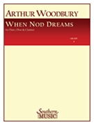 When Nod Dreams : For Flute, Oboe and Clarinet.