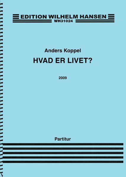 Hvad Er Livet? : Kantate Til Indianske Tekster For Ungdomskor Og - Orkester (2009).