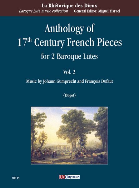 Anthology Of 17th Century French Pieces For 2 Baroque Lutes, Vol. 2 / edited by Joel Dugot.