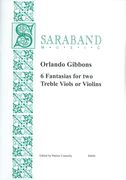 6 Fantasias : For Two Treble Viols Or Violins / edited by Patrice Connelly.