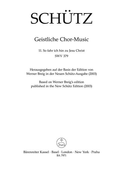 Geistliche Chor-Music, Nr. 11 : So Fahr Ich Hin Zu Jesu Christ, SWV 379 / Ed. Werner Breig.