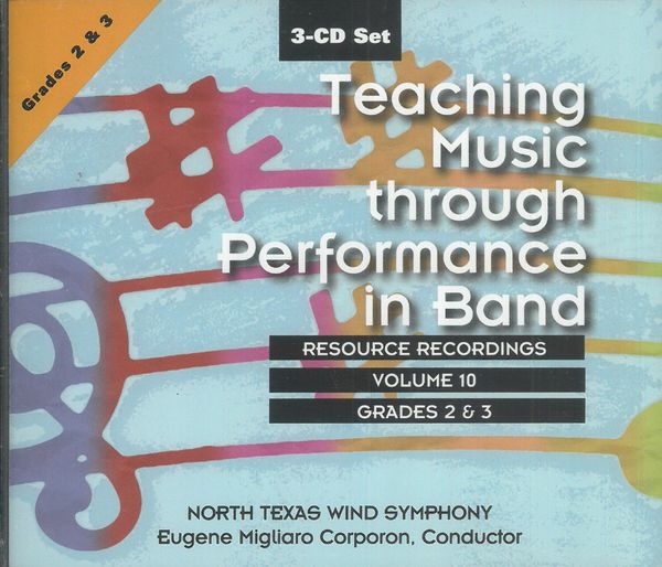 Teaching Music Through Performance In Band, Vol. 10 : Resource Recordings, Grades 2 and 3.