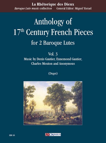 Anthology Of 17th Century French Pieces For 2 Baroque Lutes, Vol. 3 / edited by Joel Dugot.