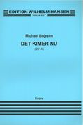 Det Kimer Nu : Julekantate For Solister, Drengekor, Blandet Kor Og Symfoniorkester (2014).