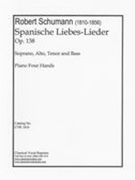Spanische Liebes-Lieder, Op. 138 : For SATB, Solo/Piano 4 Hands.