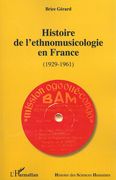 Histoire De l'Ethnomusicologie En France (1929-1961).