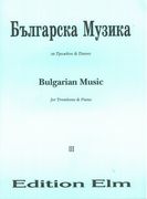Bulgarian Music, Vol. 3 : For Tenor Trombone and Piano.