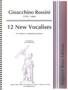12 New Vocalises : For Tenor Trombone and Piano / edited by Karl Hinterbichler.