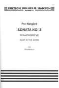 Sonata No. 3 - Sonata Breve, What Is The Word : For Violoncello Solo (1999).