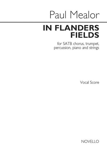 In Flanders Fields : For SATB Chorus, Trumpet, Percussion, Piano and Strings (2014).