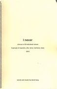 I Never : For Chorus In 40 Individual Voices - 8 Groups Of Soprano, Alto, Tenor, Baritone, Bass.