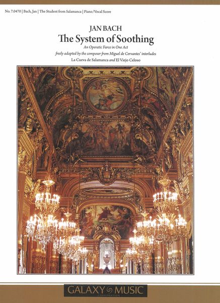Student From Salamanca (The System of Soothing) : Opera In One Act / Text by Miguel De Cervantes.