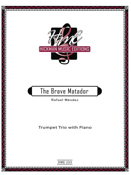 The Brave Matador : For 3 Trumpets and Piano / arranged by Mendez.