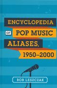 Encyclopedia Of Pop Music Aliases, 1950-2000.