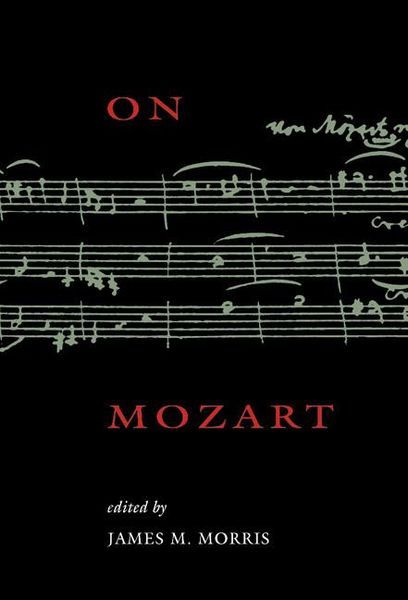 On Mozart / Edited By James M. Morris.
