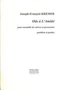 Ode A l'Amitié : Pour Ensemble De Cuivres Et Percussion.