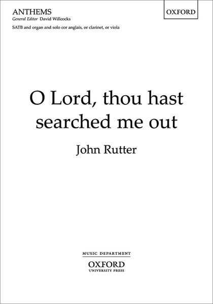 The O Lord, Thou Hast Searched Me Out : For Mixed Choir SATB, With Organ and Solo Instrument.