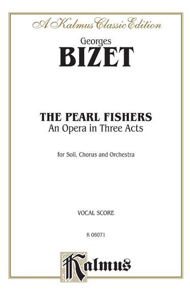 Pearl Fishers [F/E] : An Opera In Three Acts For Soli, Chorus and Orchestra.