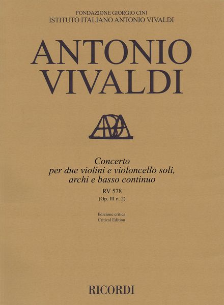 Concerto, RV 578 (Op. III N. 2) : Per Due Violini E Violoncello Soli, Archi E Basso Continuo.