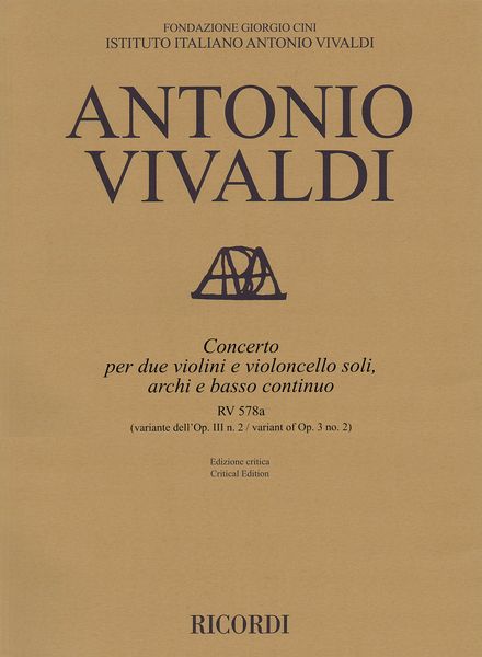 Concerto, RV 578a (Variante Dell'op. III N. 2) : Per Due Violini E Violoncello Soli, Archi E B. C.