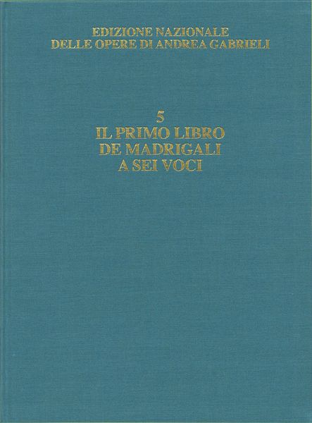 Il Primo Libro De' Madrigali A Sei Voci / edited by Alessandro Borin.