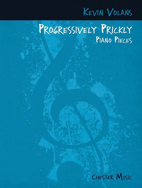 Progressively Prickly Piano Pieces : For Players Of All Ages and Sizes.